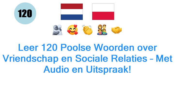 Leer 120 Poolse Woorden over Vriendschap en Sociale Relaties – Met Audio en Uitspraak!